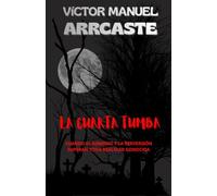 LA CUARTA TUMBA: CUANDO EL DOMINIO Y LA PERVERSIÓN SUPERAN TODA REALIDAD CONOCIDA