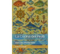 La Cucina dei Pirati: manuale per bambini