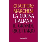 La cucina italiana. Il grande ricettario. Nuova ediz.