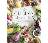 Laura Zavan – La Cucina Leggera – La cuisine italienne légère et gourmande – Relié