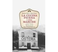 La Cucina Picena E Delle Marche. Storia E Ricette