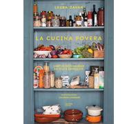 La cucina povera: L'art de bien manger en toute simplicité