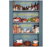 Laura Zavan – La cucina povera – L'art de bien manger en toute simplicité – Relié