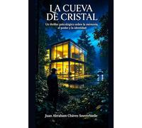 La Cueva de Cristal: Un thriller psicológico sobre la memoria, el poder y la identidad