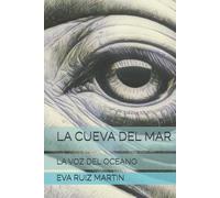 LA CUEVA DEL MAR: LA VOZ DEL OCEANO
