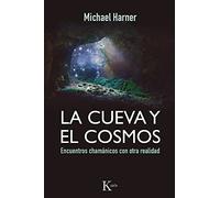 Michael Harner – La cueva y el cosmos : Encuentros chamánicos con otra realidad – Livre en VO