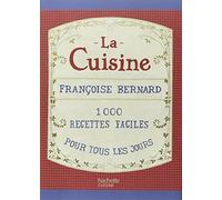 La cuisine: 1000 recettes faciles pour tous les jours