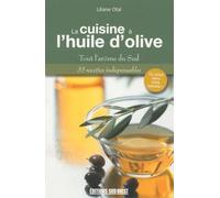 La cuisine à l'huile d'olive: Tout l'arôme du Sud