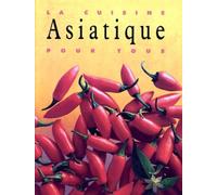 La Cuisine asiatique pour tous