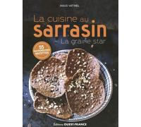 La Cuisine Au Sarrasin - La Graine Star - 55 Savoureuses Recettes
