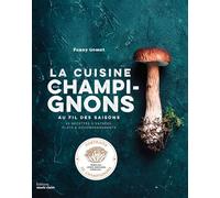 La cuisine aux champignons Au fil des saisions - Fanny Gomet - Marie Claire - relié - Guide