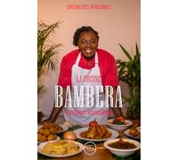 La Cuisine Bambera: Spécialités africaines