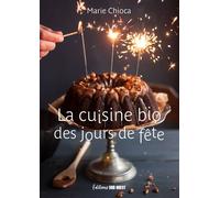 La cuisine bio des jours de fête - Marie Chioca - Sud-Ouest - broché - Beau livre