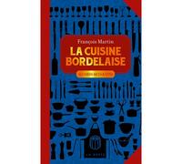 La cuisine bordelaise Accords mets et vins - François Martin - Geste - relié - Guide