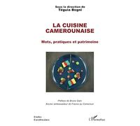 La cuisine camerounaise: Mots, pratiques et patrimoine