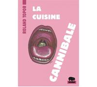 Roland Topor – La cuisine cannibale – Roman – Poche
