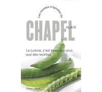 Alain Chapel – La cuisine c'est beaucoup plus que des recettes – Nouvelle édition – Broché