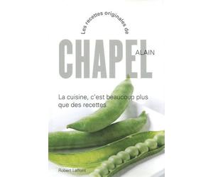 La cuisine c'est beaucoup plus que des recettes - NE Nouvelle édition - Alain Chapel - Robert Laffont - broché - Guide