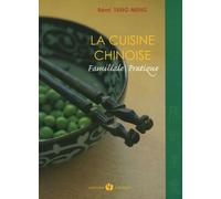 La Cuisine Chinoise - Familiale Pratique