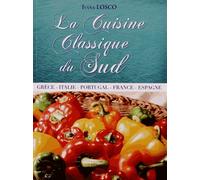 La Cuisine Classique Du Sud - Espagne, France, Grêce, Italie, Portugal