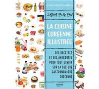 La cuisine coréenne illustrée Luna Kyung (Auteur), Ahnji (Illustration)