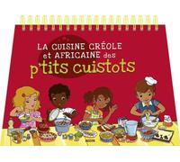 La cuisine créole et africaine des p'tits cuistots