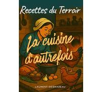 La Cuisine d’Autrefois: Recettes de cuisine paysanne
