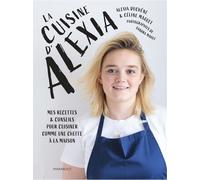La Cuisine D'alexia - Mes Recettes Et Conseils Pour Cuisiner Comme Une Cheffe À La Maison