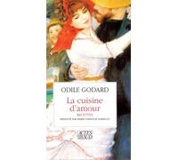 LA CUISINE D'AMOUR. Cent et quelques recettes pour mettre le coeur en fête