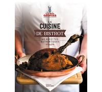 La cuisine de bistrot 40 recettes authentiques - Le Bon Georges - Marie Claire - broché - Guide