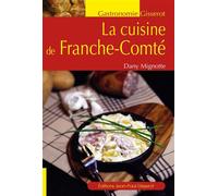 La cuisine de Franche-Comté - Marie-Hélène Rousic-Guervenou - Gisserot Editions - broché - Guide