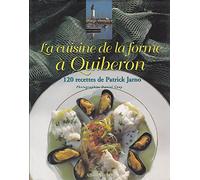 La Cuisine de la forme à Quiberon: 120 recettes de Patrick Jarno