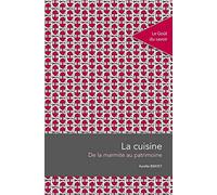 La cuisine: De la marmite au patrimoine