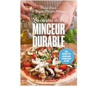 La cuisine de la minceur durable - Nouvelle édition: Avec 90 recettes savoureuses et bonnes pour la santé