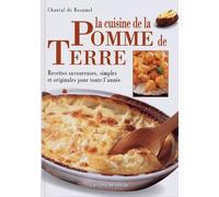 La cuisine de la pomme de terre: Recettes savoureuses, simples et originales pour toute l'année