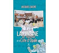 La cuisine de légende de la Côte d'Opale - Jacques Sacré - Le Lys Bleu - broché - Roman