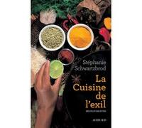 La Cuisine de l'exil Stéphanie Schwartzbrod (Auteur)