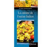 La cuisine de l'Océan indien - Madagascar Ile Maurice Mayotte Ile de la Réunion Seychelles - Inconnus - Orphie G.doyen Editions - Livre