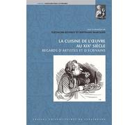 La cuisine de l'oeuvre au XIXe siècle : regards d'artistes et d'écrivains Regards d'artistes et d'écrivains - Bertrand Marquer - Presses Universitaires Strasbourg - broché - Essai