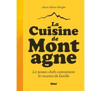 La Cuisine De Montagne - Les Jeunes Chefs Customisent Les Recettes De Famille
