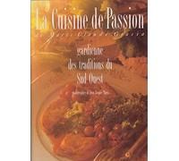La Cuisine de passion: Gardienne des traditions du Sud-Ouest