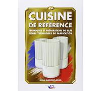 La cuisine de référence: Techniques et préparations de base, fiches techniques de fabrication