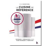 La cuisine de référence - Techniques et préparations de base - Fiches techniques de fabrication