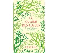 La cuisine des algues Le super-aliment au quotidien - Xa Milne - Rouergue - broché - Guide