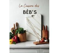 La cuisine des Béb's: Cuisiner avec les saisons