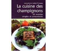 La cuisine des champignons, 50 recettes simples - LABBE-PINSSEAU/ANNE- - Cabedita - broché - Guide