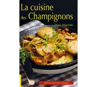 La cuisine des champignons - Dany Mignotte - Gisserot Editions - broché - Guide