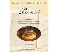 La Cuisine des châteaux du Périgord