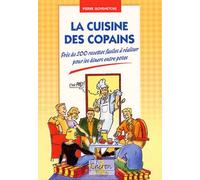La Cuisine Des Copains - Près De 200 Recettes Faciles À Réaliser Pour Les Dîners Entre Potes