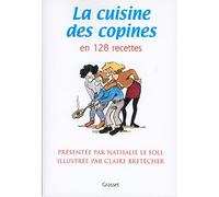 La cuisine des copines (nouvelle édition) En 128 recettes - Claire Bretécher - Grasset - broché - Guide